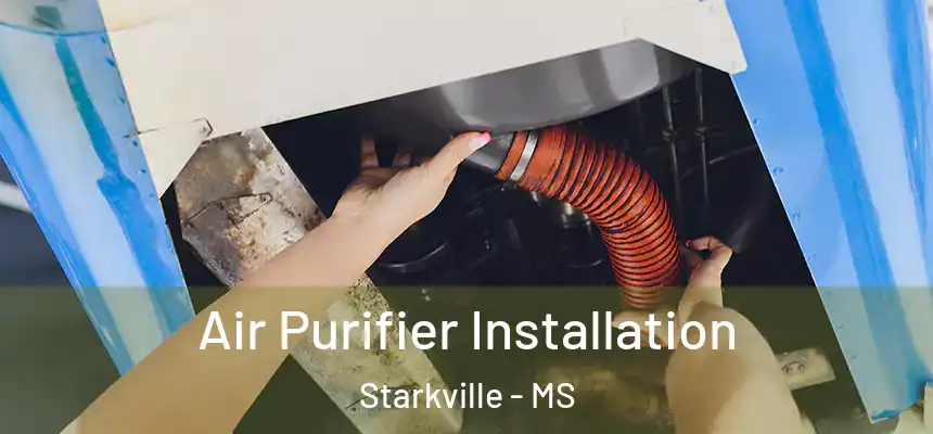  Air Purifier Installation Starkville - MS