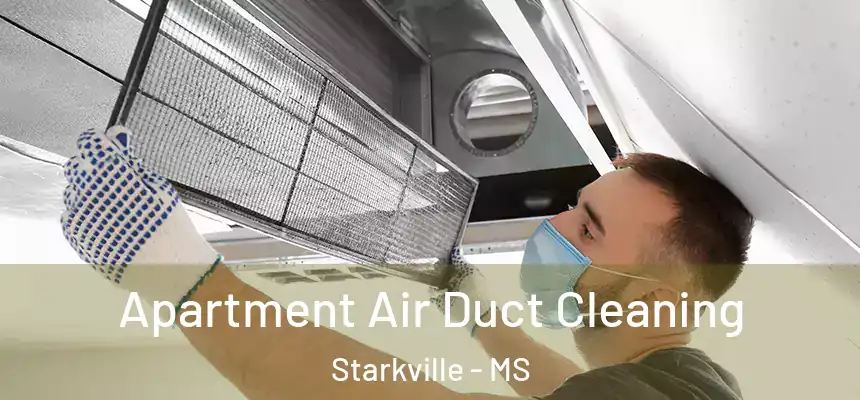 Apartment Air Duct Cleaning Starkville - MS