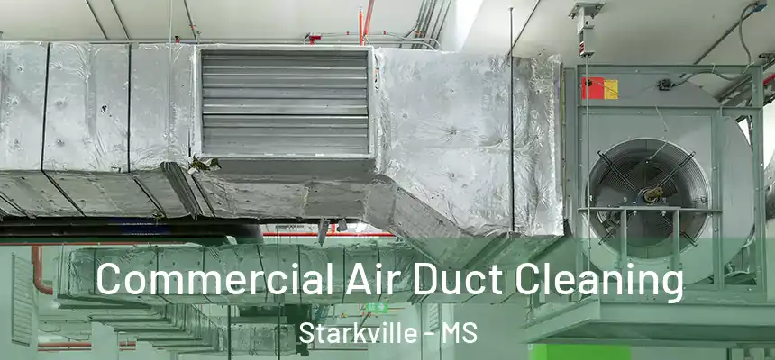  Commercial Air Duct Cleaning Starkville - MS
