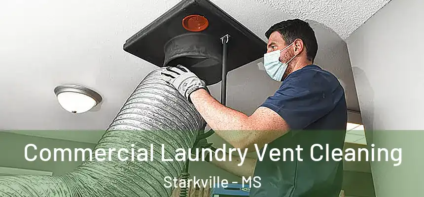  Commercial Laundry Vent Cleaning Starkville - MS