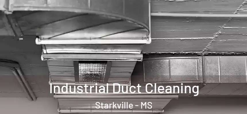 Industrial Duct Cleaning Starkville - MS